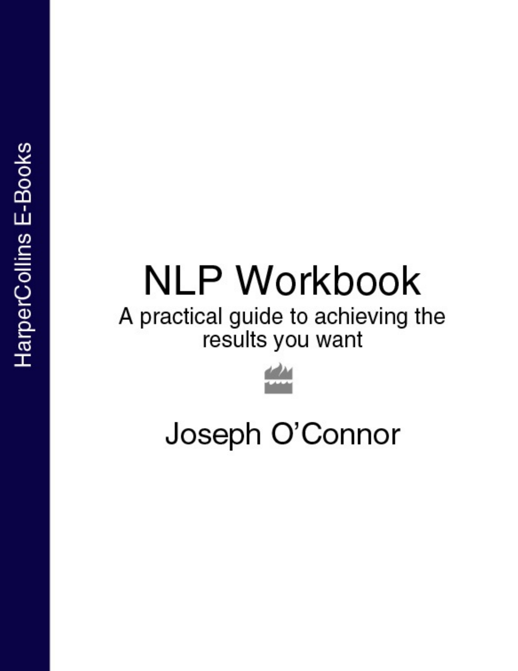NLP Workbook A Practical Guide to Achieving the Resultspdf_0