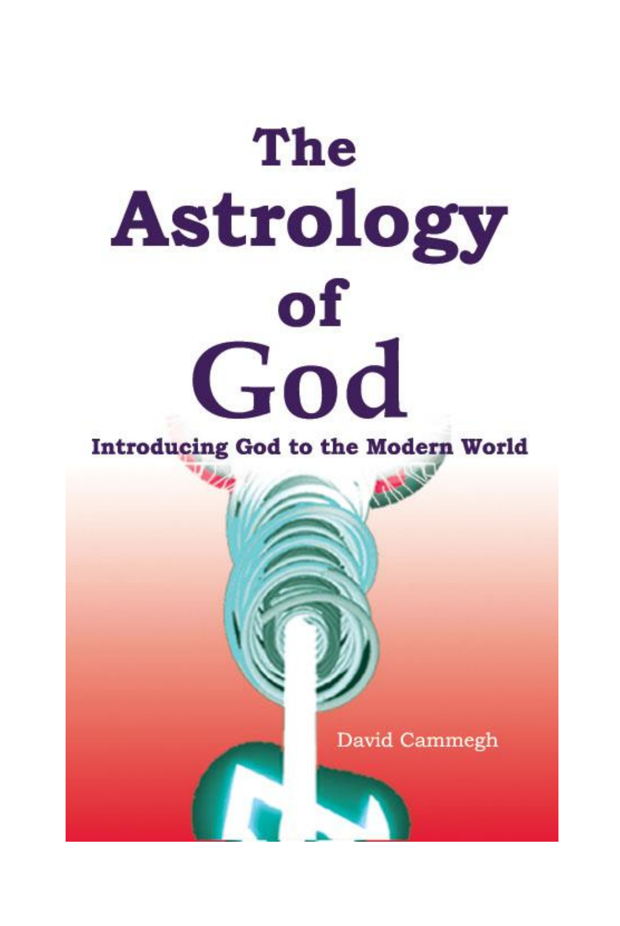 The Astrology of God_ Introducing God to the Modern World_0